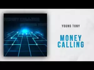Young Tony - Money Calling